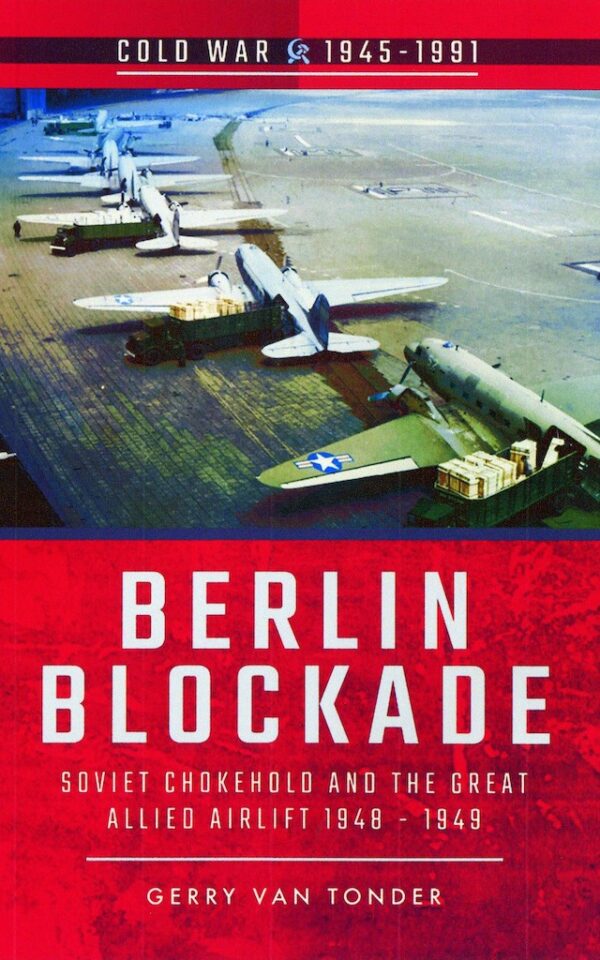 The Berlin Blockade: Soviet Chokehold on Berlin and the Great Allied Airlift 1948–49