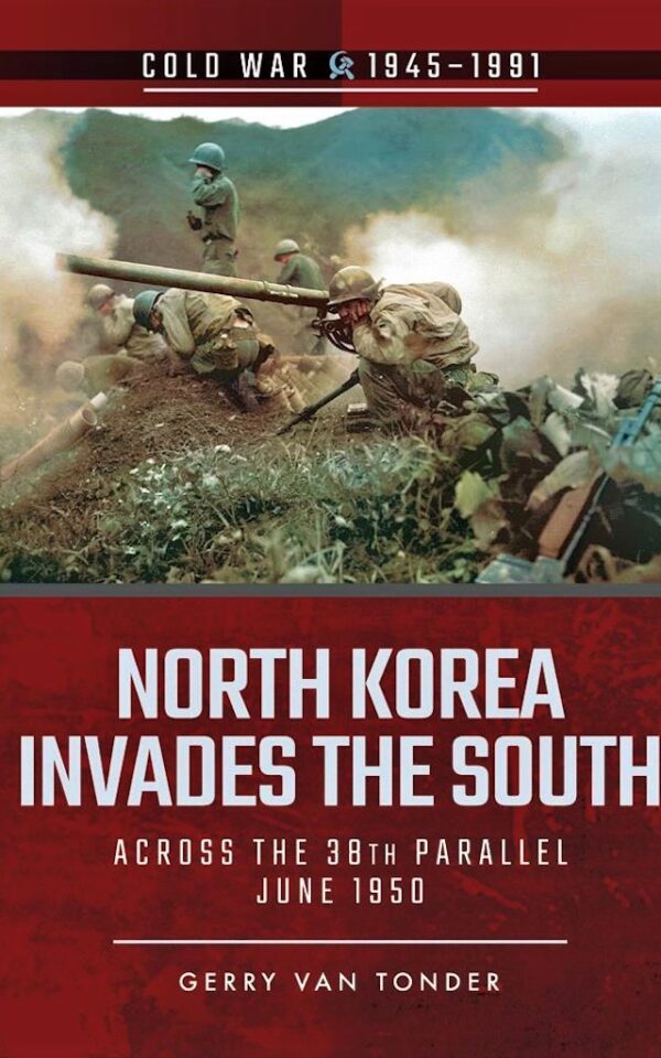 North Korea Invades the South: Across the 38th Parallel June 1950