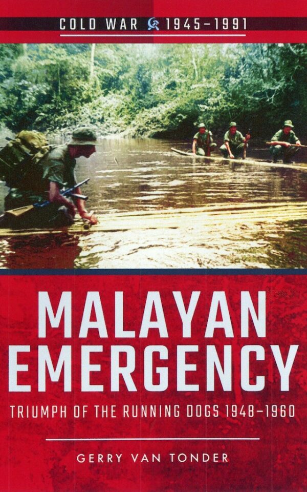 Malayan Emergency: Triumph of the Running Dogs 1948–1960